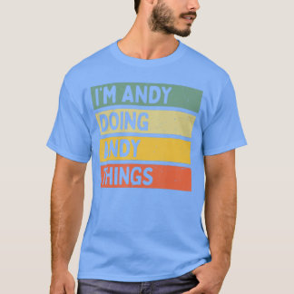 Ich bin Andy und mache Andy-Dinge Lustiger persona T-Shirt