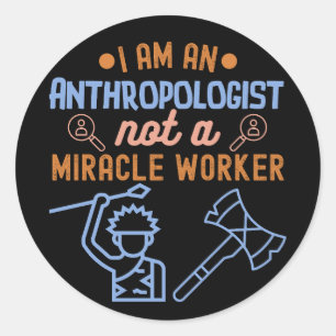 Ich bin Anthropologe, kein Wunderheiler Runder Aufkleber