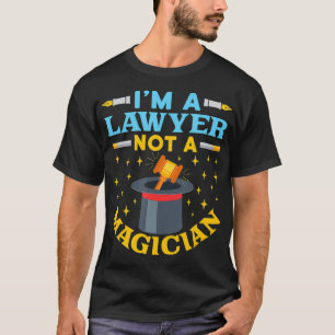 Ich bin Anwalt und kein Zauberkünstler, der sich a T-Shirt