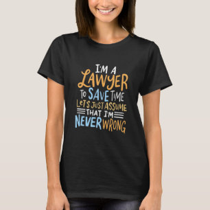 Ich bin Anwältin, um deine Zeit Retten T-Shirt