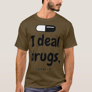 Ich bin Apotheker für Drogen 1 T-Shirt