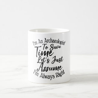 Ich bin Archäologe, um Zeit Retten Kaffeetasse