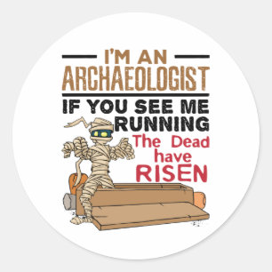 Ich bin Archäologe, wenn Sie sehen, wie ich lustig Runder Aufkleber