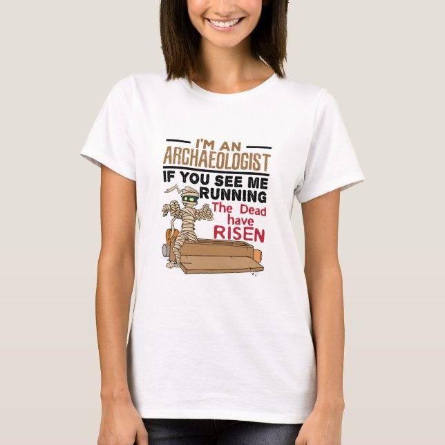 Ich bin Archäologe, wenn Sie sehen, wie ich lustig T-Shirt (Vorderseite)