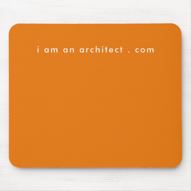 Ich bin Architecture Ihre Website Adresse einfach  Mousepad (Vorne)