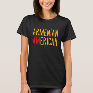 Ich bin armenisch-amerikanisch   Armenien und Amer T-Shirt