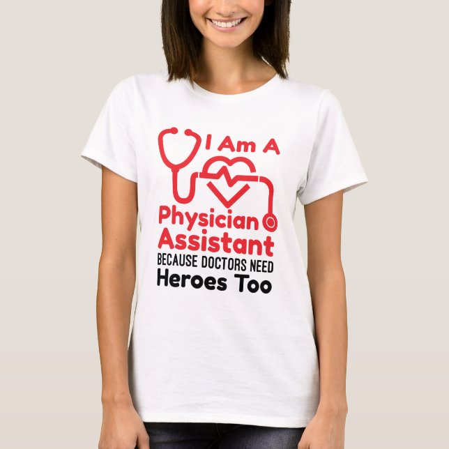 Ich bin Arzt Assistant PA Funny Heroes Zitat T-Shirt (Vorderseite)