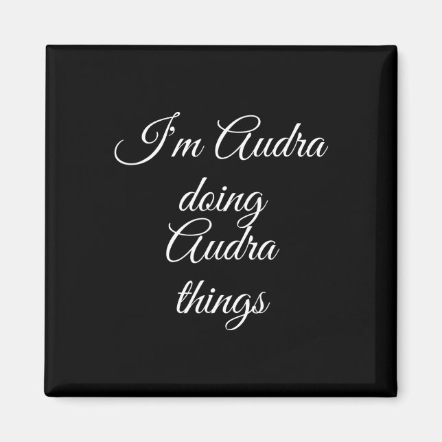 Ich bin Audra Doing Audra Things Funny Birthday Na Magnet (Vorne)