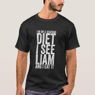 Ich Bin Auf Eine Meeresfrüchte-Diät Ich Sehe Liam T-Shirt