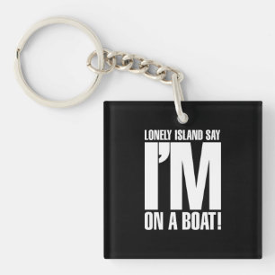 Ich bin auf einem Boot Schlüsselanhänger