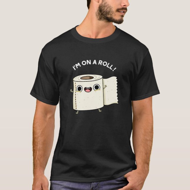 Ich bin auf einem Roll Funny Toilet Paper Pun Dark T-Shirt (Vorderseite)
