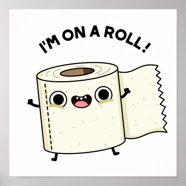 Ich bin auf einem Roll Funny Toilet Pun Poster (Vorne)