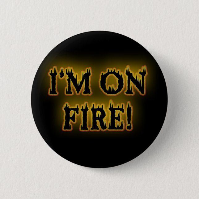 Ich bin auf Feuer! Button (Vorderseite)
