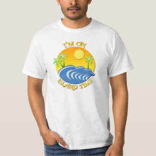 Ich bin auf Insel-Zeit T-Shirt