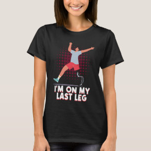 Ich bin auf meinem letzten Beinschwund, der durch T-Shirt