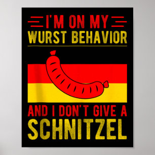 Ich bin auf meinem Wurst Verhalten nicht geben Sch Poster
