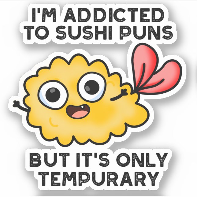 Ich bin auf Sushi-Puns angewiesen, aber es ist nur Aufkleber (Vorderseite)
