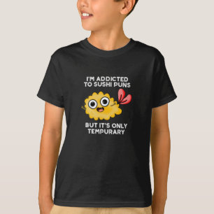 Ich bin auf Sushi-Puns angewiesen, aber es ist nur T-Shirt