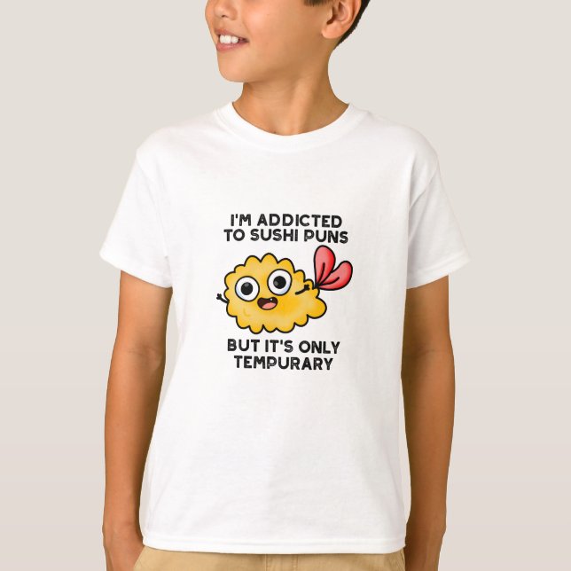 Ich bin auf Sushi-Puns angewiesen, aber es ist nur T-Shirt (Vorderseite)