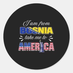 Ich bin aus Bosnien, bring mich nach Amerika  Runder Aufkleber