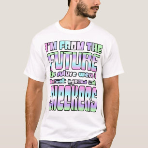 Ich bin aus der Zukunft, in der ich dich geschlage T-Shirt