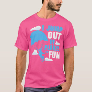 Ich bin aus Flugzeugen geflogen, um Spaß beim Fall T-Shirt