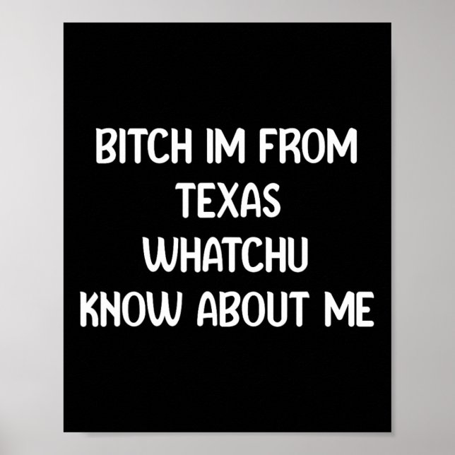 Ich bin aus Texa Whatchu über mich Poster (Vorne)