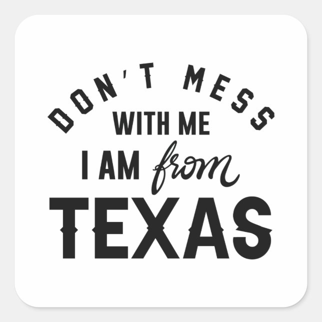 Ich bin aus Texas. Quadratischer Aufkleber (Vorderseite)