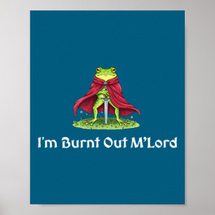 Ich bin ausgebrannt, M'lord Knight Frog Poster