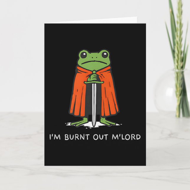 Ich bin ausgebrannt Mlord lustiger Ritter Frosch M Karte (Vorderseite)