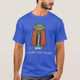 Ich bin ausgebrannt MLord lustiger Ritter Frosch M T-Shirt