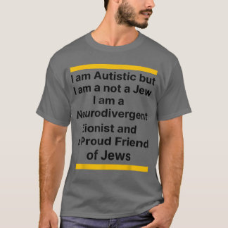 Ich bin autistisch, aber ich bin kein Jude. Ich bi T-Shirt