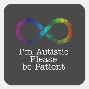 Ich bin autistisch, bitte, geduldig aufklebern quadratischer aufkleber