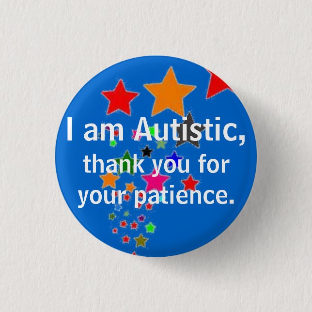 Ich bin autistisch, danke für Ihre Geduld Button (Vorderseite)