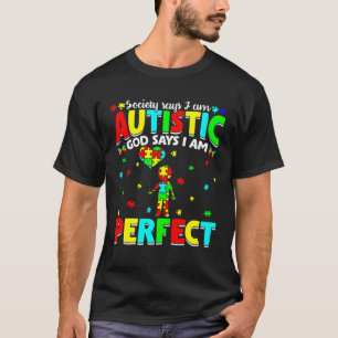 Ich bin Autistisch Gott sagt ich bin Perfekt Autis T-Shirt