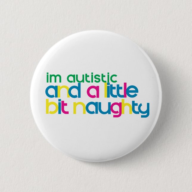 Ich bin autistisch und ein wenig frech button (Vorderseite)