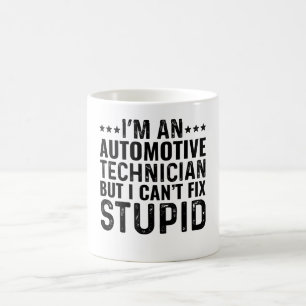 Ich bin Automobiltechniker, aber ich kann Stupi ni Kaffeetasse