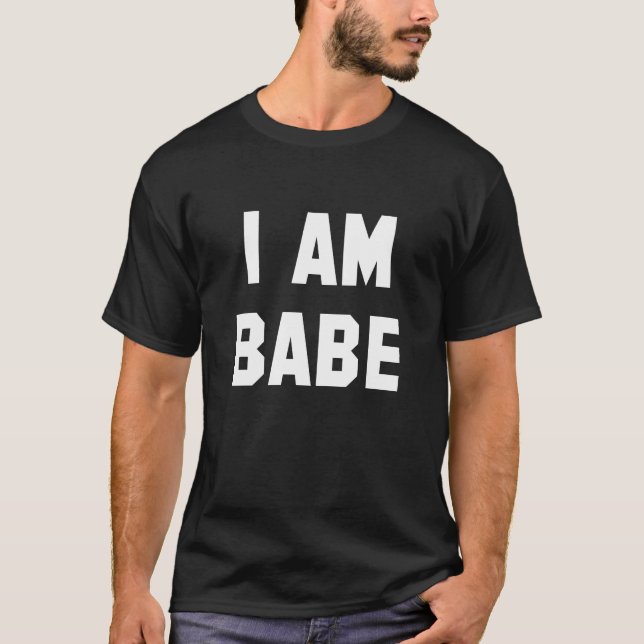 Ich bin Babe T-Shirt (Vorderseite)