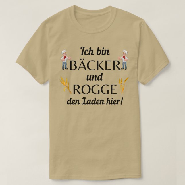Ich bin Bäckerin und rudere hier im Laden T-Shirt (Design vorne)