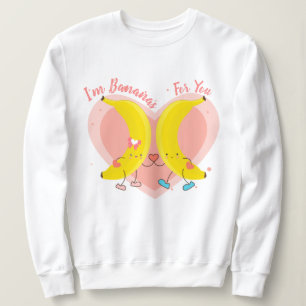 Ich bin Bananen für dich Sweatshirt