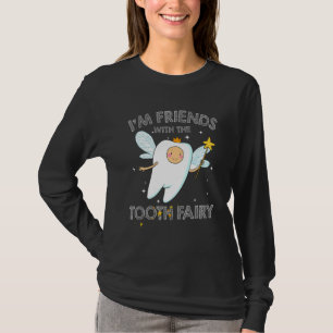 Ich bin befreundet mit der Zahnfee Zahnarzt Zahnm T-Shirt