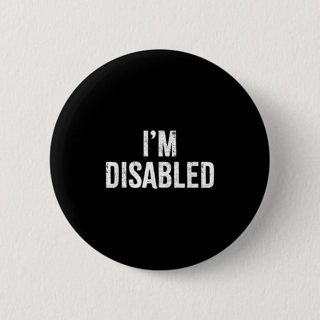 Ich bin behindert _ Behinderter Stolz _1  Button (Vorderseite)