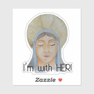 Ich bin bei ihr - gesegnete Jungfrau Mary Sticker