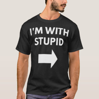 Ich bin bei Stupid T-Shirt