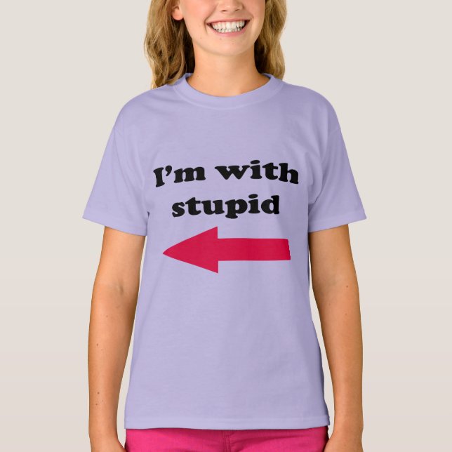 Ich bin bei Stupid T-Shirt (Vorderseite)