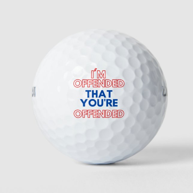 Ich bin beleidigt, dass Sie beleidigt werden Golfball (Vorderseite)