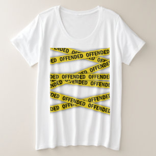 Ich bin beleidigt Polizeiband nicht überqueren Große Größe T-Shirt