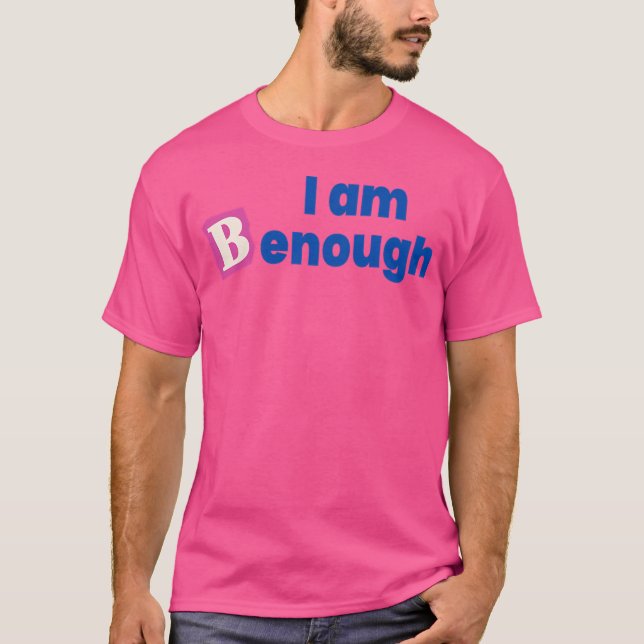 Ich bin Benough T-Shirt (Vorderseite)