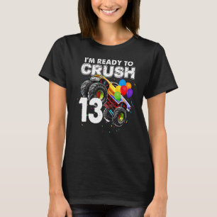 Ich bin bereit, 13 Monster Truck 13. Geburtstag zu T-Shirt