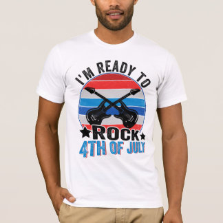 Ich bin bereit, 4. Juli lustigen 4. Juli Rock T-Shirt